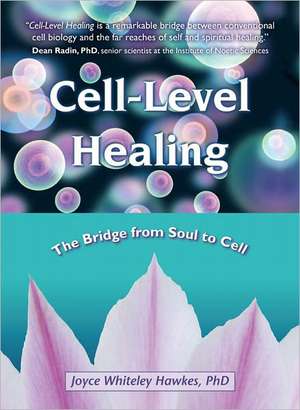 Cell-Level Healing de Joyce Whiteley Hawkes