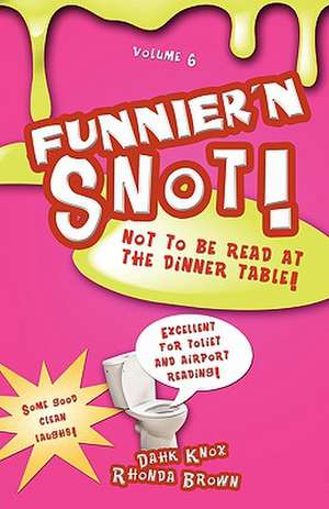 Funnier'n Snot Volume 6 de Warren B. Dahk Knox