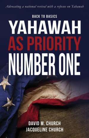 Back to Basics: Yahawah as Priority Number One de David M. Church