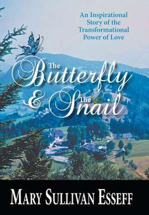 The Butterfly & The Snail de Mary Sullivan Esseff