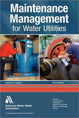 Maintenance Management for Water Utilities de James K. Jordan