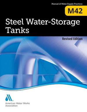 Steel Water Storage Tanks (M42), Revised Edition: M56 de AWWA (American Water Works Association)