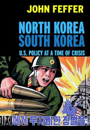 North Korea, South Korea: U.S. Policy and the Korean Peninsula de John Feffer