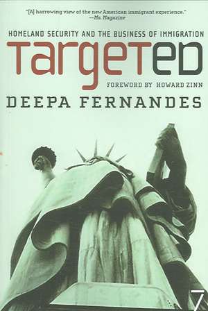 Targeted: National Security and the Business of Immigration de Deepa Fernandes