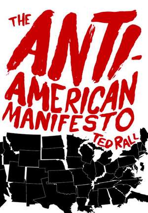 The Anti-American Manifesto de Ted Rall