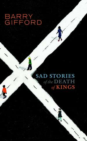 Sad Stories of the Death of Kings - YOUNG ADULT EDITION de Barry Gifford