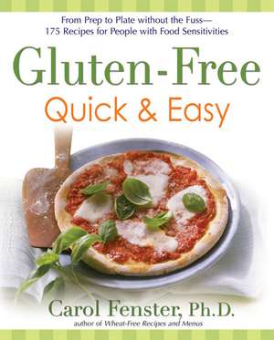 Gluten-Free Quick & Easy: 200+ Recipes for People with Food Sensitivities de Carol Fenster