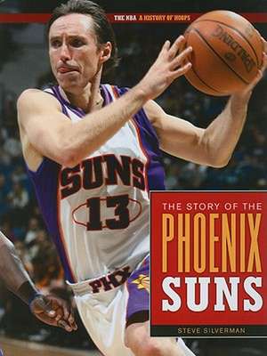 The Story of the Phoenix Suns de Steve Silverman