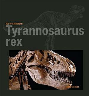 Tyrannosaurus Rex de Sara Gilbert