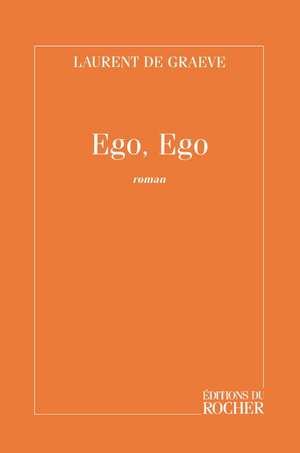 Ego, Ego de Laurent De Graeve