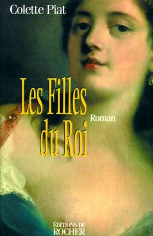 Les Filles Du Roi de Colette Piat