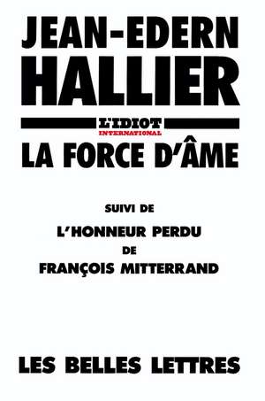 La Force D'Ame de Jean-Edern Hallier