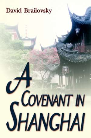 A Covenant in Shanghai de David Brailovsky