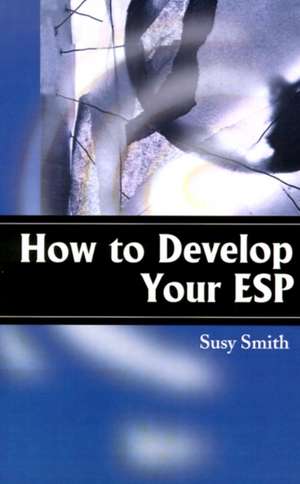 How to Develop Your ESP de Susy Smith