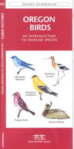 Oregon Birds: A Folding Pocket Guide to Familiar Species de James Kavanagh