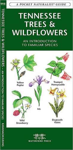 Tennessee Trees & Wildflowers: An Introduction to Familiar Species de James Kavanagh