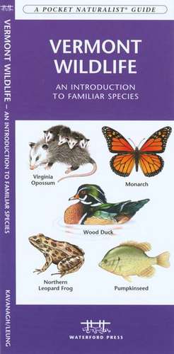 Vermont Wildlife: An Introduction to Familiar Species de James Kavanagh