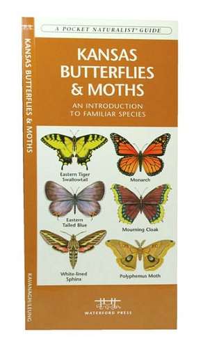 Kansas Butterflies & Moths: An Introduction to Familiar Species de James Kavanagh