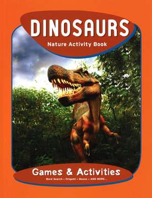 Dinosaurs Nature Activity Book de James Kavanagh