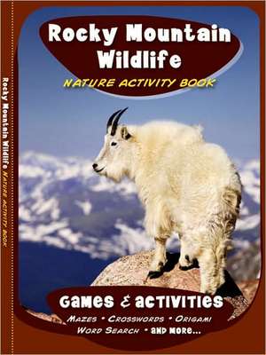 Rocky Mountain Wildlife Nature Activity Book de James Kavanagh