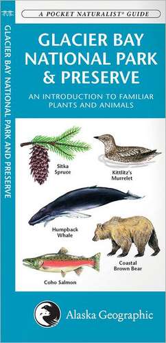 Glacier Bay National Park & Preserve: A Folding Pocket Guide to Familiar Plants & Animals de James Kavanagh