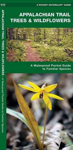 Appalachian Trail Trees & Wildflowers: A Waterproof Pocket Guide to Familiar Species de James Kavanagh