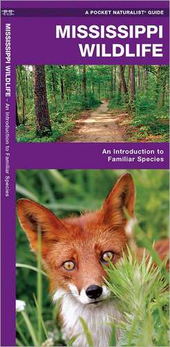 Mississippi Wildlife: A Folding Pocket Guide to Familiar Species de James Kavanagh