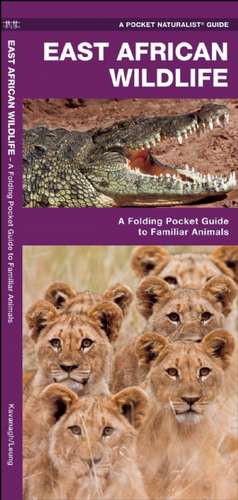 East Africa Wildlife: A Folding Pocket Guide to Familiar Species in Kenya, Tanzania & Uganda de James Kavanagh