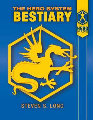 Hero System Bestiary de Steven S. Long