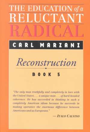 Education of a Reluctant Radical de Carl Marzani