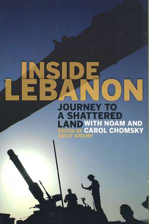 Inside Lebanon: Journey to a Shattered Land with Noam and Carol Chomsky de Noam Chomsky