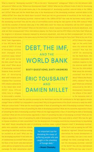 Debt, the IMF, and the World Bank: Sixty Questions, Sixty Answers de Eric Toussaint