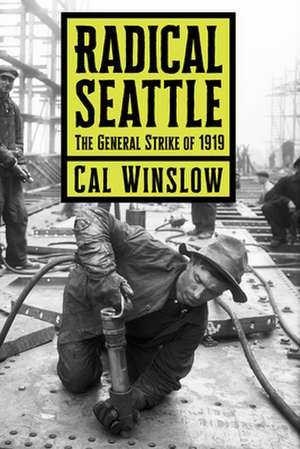 Winslow, C: Radical Seattle de Cal Winslow