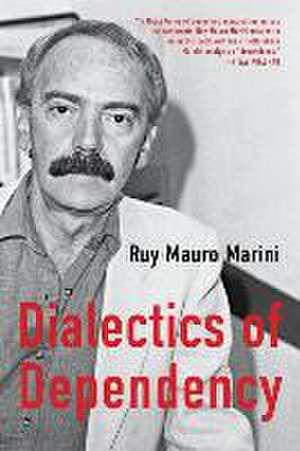 The Dialectics of Dependency de Ruy Mauro Marini