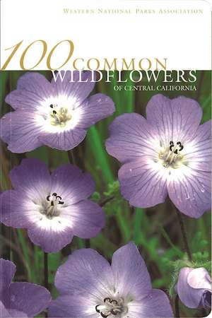 100 Common Wildflowers of Central California de Susan Lamb