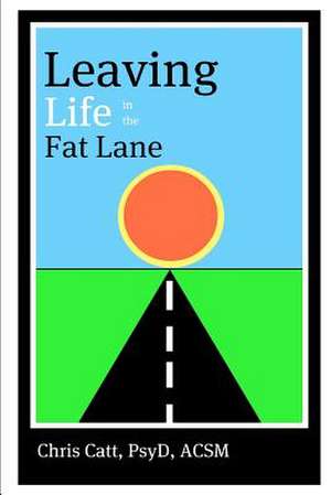 Leaving Life in the Fat Lane: Fossil Capitalism and the Crisis of the Earth System de Chris Catt