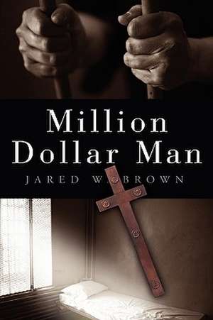 Million Dollar Man de Jared W. Brown