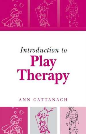 Introduction to Play Therapy de Ann Cattanach