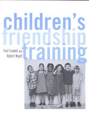 Children's Friendship Training de Fred D. Frankel