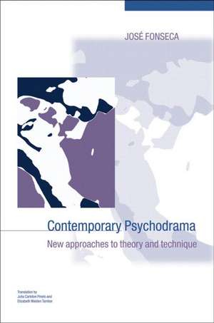 Contemporary Psychodrama: New Approaches to Theory and Technique de José Fonseca