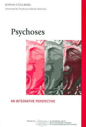 Psychoses: An Integrative Perspective de Johan Cullberg