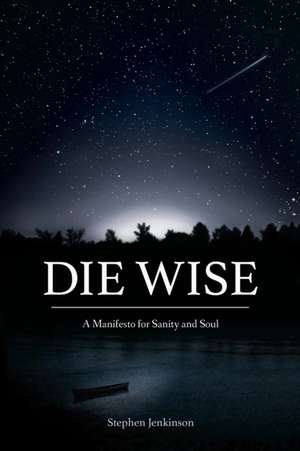 Die Wise de Stephen Jenkinson