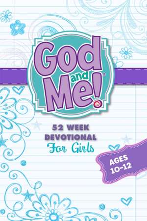 God and Me 52 Week Devotional for Girls Ages 10-12 de Rose Kidz