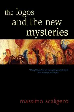 The Logos and the New Mysteries de Massimo Scaligero