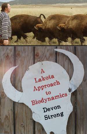 A Lakota Approach to Biodynamics de Devon Strong