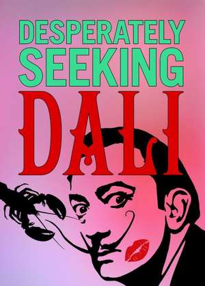 Desperately Seeking Dali de Graffito