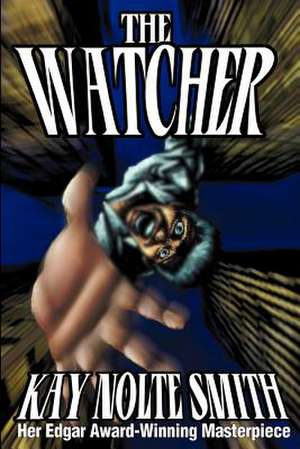 The Watcher de Kay Nolte Smith