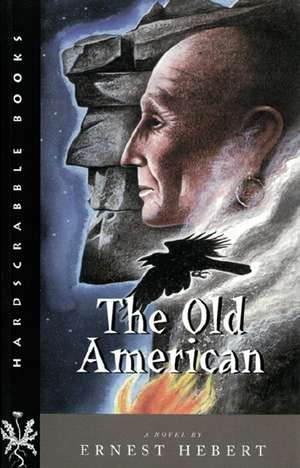 The Old American: A Novel de Ernest Hebert