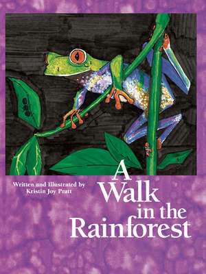 A Walk in the Rainforest de Kristin Joy Pratt-Serafini