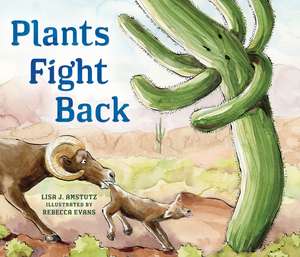 Plants Fight Back de Lisa Amstutz